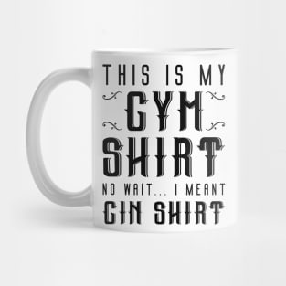 I Meant Gin Shirt Mug